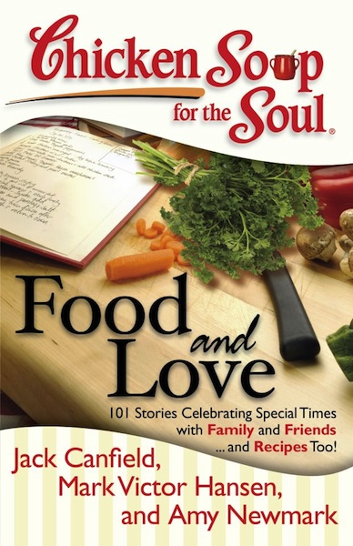 Chicken Soup For The Soul: Food And Love Chicken Soup For The Soul: Food And Love