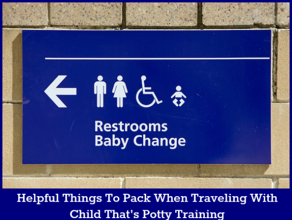 Helpful Things To Pack When Traveling With Child That's Potty Training